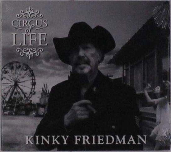 Circus of Life - Kinky Friedman - Musiikki - ECHO HILL RECORDS - 0888295767040 - perjantai 6. heinäkuuta 2018