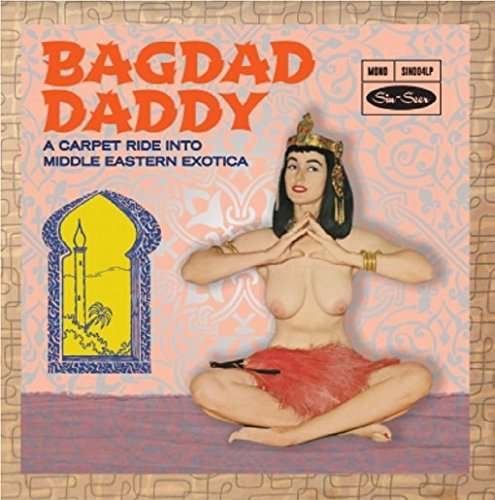 Bagdad Daddy - V/A - Musik - SIN SEER - 0934334406040 - 17. marts 2017