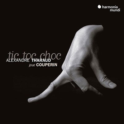 Couperin Tic Toc Choc - Alexandre Tharaud - Musiikki - HARMONIA MUNDI - 3149020948040 - perjantai 14. huhtikuuta 2023