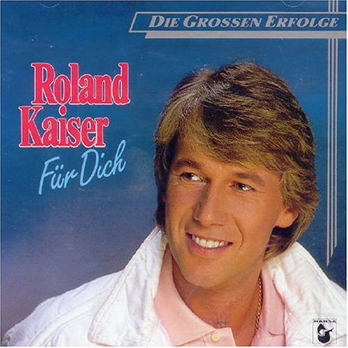 Fur Dich - Roland Kaiser - Musique - SI / SONY BMG GERMANY - 4007196102040 - 19 novembre 1984