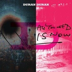 All You Need Is Now - Duran Duran - Music - BMG Rights Management LLC - 4050538773040 - August 19, 2022