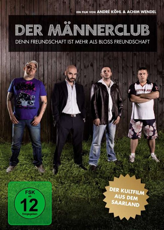 André Köhl · DER MÄNNERCLUB-DENN FREUNDSCHAFT IST MEHR ALS BLOß (DVD) (2012)