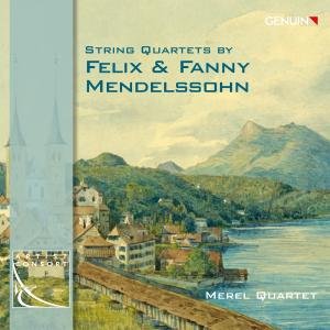 String Quartets by Felix & Fanny Mendelssohn - Mendelssohn-bartholdy / Hensel / Merel Quartet - Musikk - GEN - 4260036252040 - 31. mai 2011
