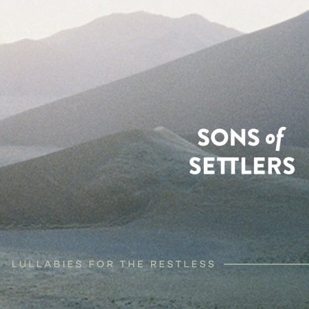 Lullabies for the Rest - Sons Of Settlers - Muziek - MOTOR - 4260085874040 - 6 november 2015