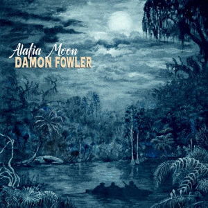 Alafia Moon - Damon Fowler - Music - LANDSLIDE RECORDS - 4526180558040 - May 1, 2021