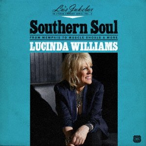 Cover for Lucinda Williams · Lu's Jukebox Vol.2: Southern Soul: From Memphis To Muscle Shoals (CD) [Japan Import edition] (2021)