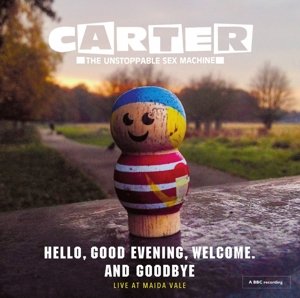 Cover for Carter The Unstoppable Sex Machine · Hello Good Evening Welcome And Goodbye (CD) (2015)