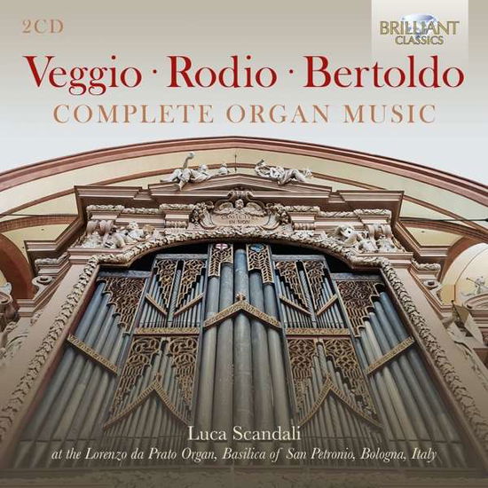 Cover for Luca Scandali · Veggio. Rodio. Bertoldo: Complete Organ Music (CD) (2021)