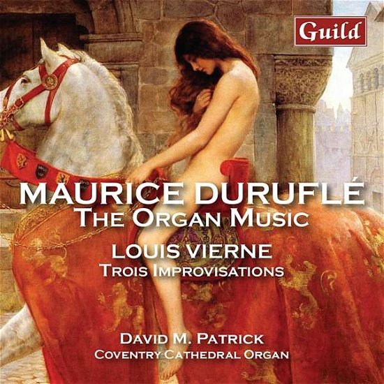 Cover for David M Patrick · Maurice Durufle: The Organ Music / Louis Vierne: Trois Improvisations (CD) (2019)