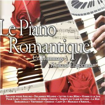 Le Piano Romantique:Le Piano Romantique (un Hommage A Richard Clayderman) - Patrick Peronne - Música - RUE STENDHAL - 5397001043040 - 11 de outubro de 2017