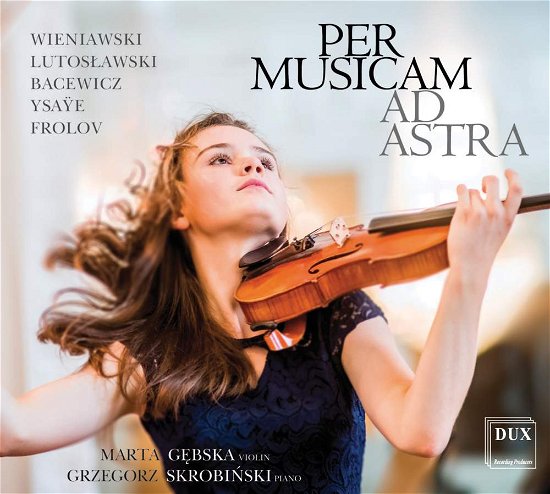Cover for Bacewicz / Gebska / Skrobinski · Per Musicam Ad Astra (CD) (2019)