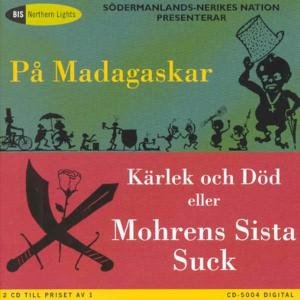 Cover for Bagge / Henriksen / Sodermanlands-nerikes Nations · In Madagascar &amp; Love &amp; Death or the Moors Last (CD) (1997)