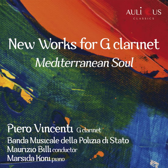 Mediterranean Soul: New Works for G Clarinet - Vincenti, Piero / Koni, Marsida / Banda Musicale Della Polizia Di Stato / Billi, Maurizio - Musik - AULICUS CLASSICS - 8058333578040 - 3. Juli 2020