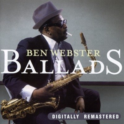 Ballads - Ben Webster - Musik - ESSENTIAL JAZZ CLASSICS MASTER SESSIONS - 8435723701040 - 26. Januar 2024