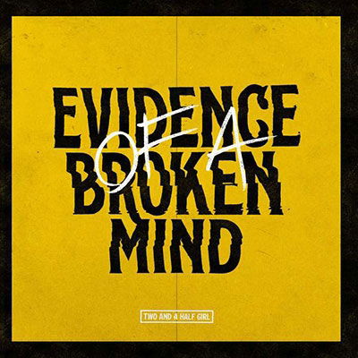 Evidence of a Broken Mind - Two and a Half Girl - Musik - SUBURBAN - 8716059015040 - 23. februar 2024