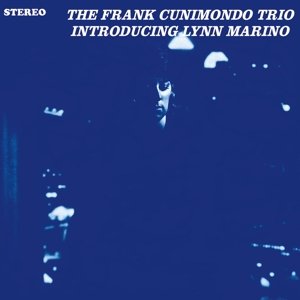 The Frank Cunimondo Trio · Introducing Lynn Marino (VINIL) (2017)