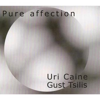 Cover for Caine Uri &amp; Tsilis G · Pure Affection (CD) (2007)