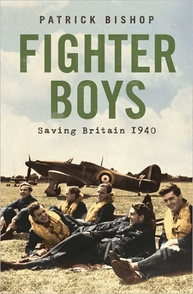 Fighter Boys: The Pilots Behind the Battle of Britain - Patrick Bishop - Livros - HarperCollins Publishers - 9780006532040 - 5 de abril de 2004