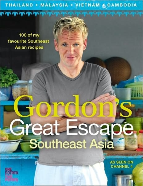 Cover for Gordon Ramsay · Gordon's Great Escape Southeast Asia: 100 of My Favourite Southeast Asian Recipes (Gebundenes Buch) (2011)