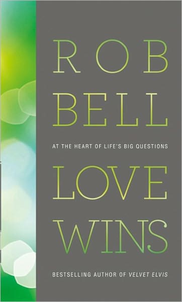 Cover for Rob Bell · Love Wins: At the Heart of Life's Big Questions (Paperback Book) (2011)