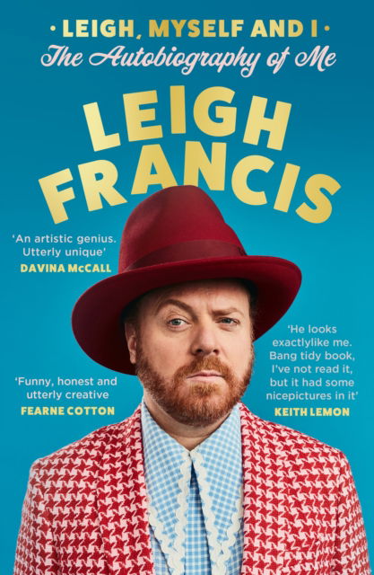 Leigh, Myself and I: The Autobiography of Me - Leigh Francis - Books - HarperCollins Publishers - 9780008707040 - May 8, 2025