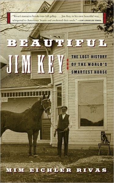 Beautiful Jim Key: The Lost History of the World's Smartest Horse - Mim E. Rivas - Bøker - HarperCollins - 9780060567040 - 11. april 2006