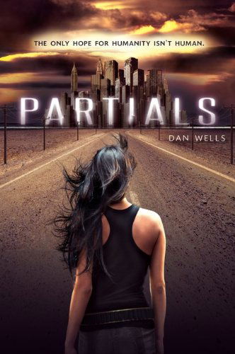 Cover for Dan Wells · Partials - Partials Sequence (Hardcover Book) [First edition] (2012)