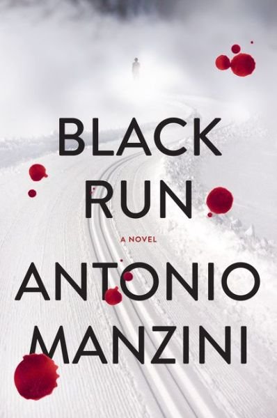 Cover for Antonio Manzini · Black Run: A Novel (Innbunden bok) (2015)