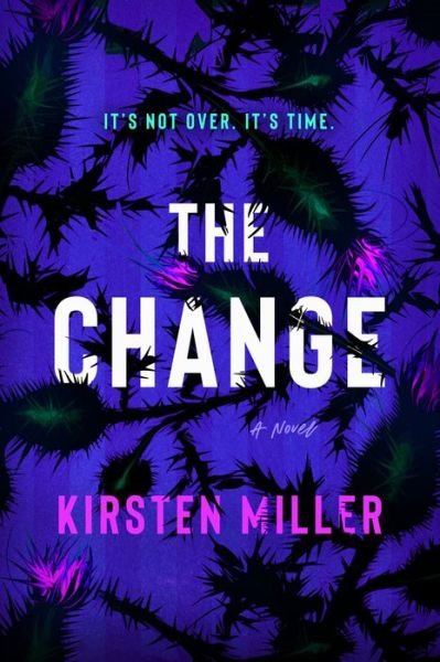 Cover for Kirsten Miller · The Change: A Novel (Hardcover Book) (2022)