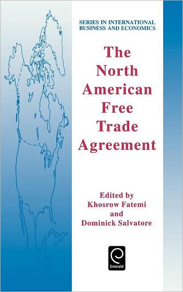 Cover for Kosorrow Fatemi · The North American Free Trade Agreement - Series in International Business and Economics (Hardcover Book) [1st edition] (1994)