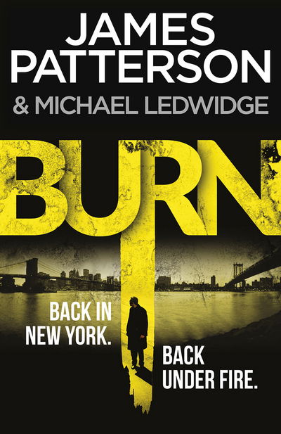 Cover for James Patterson · Burn: (Michael Bennett 7). Unbelievable reports of a murderous cult become terrifyingly real - Michael Bennett (Paperback Book) (2015)