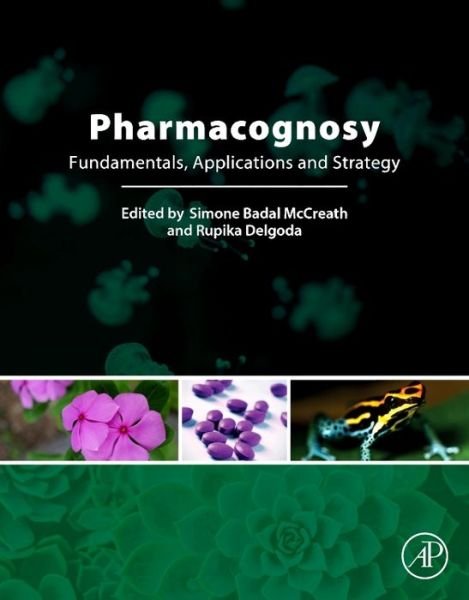 Cover for Delgoda, Rupika (Director, Natural Products Institute, University of the West Indies, Mona, Jamaica) · Pharmacognosy: Fundamentals, Applications and Strategies (Paperback Book) (2016)