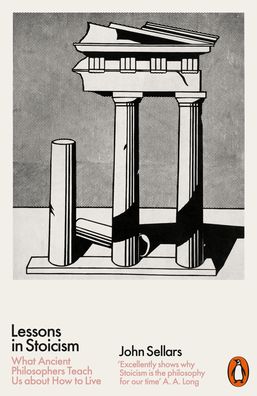 Lessons in Stoicism: What Ancient Philosophers Teach Us about How to Live - John Sellars - Boeken - Penguin Books Ltd - 9780141990040 - 1 oktober 2020