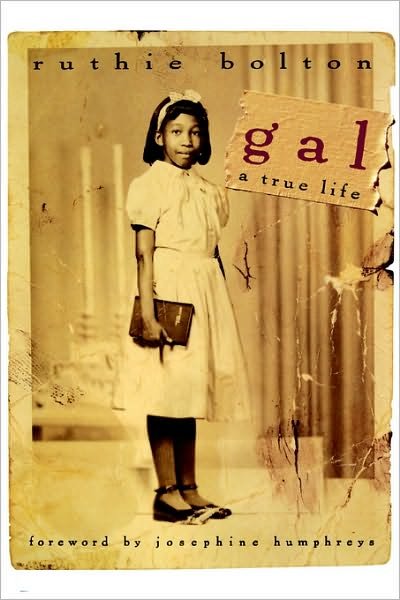 Gal: a True Life - Ruthie Mae Bolton - Books - Houghton Mifflin Harcourt - 9780151001040 - May 23, 1994