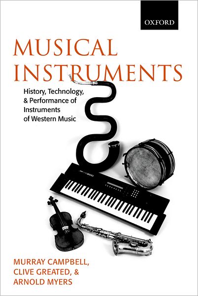 Cover for Murray Campbell · Musical Instruments: History, Technology, and Performance of Instruments of Western Music (Hardcover Book) (2004)