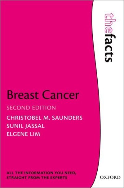 Cover for Saunders, Christobel M. (Head of the Division of Surgery, Head of the Division of Surgery, The University of Western Australia Medical School, Perth, Australia) · Breast Cancer: The Facts - The Facts Series (Paperback Book) [2 Revised edition] (2018)