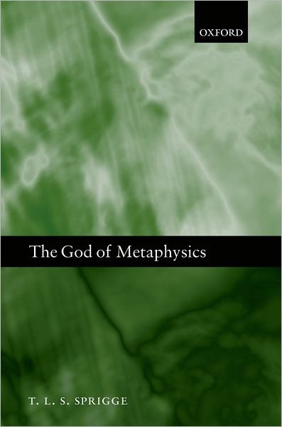Cover for Sprigge, T. L. S. (, Professor Emeritus of the University of Edinburgh) · The God of Metaphysics (Hardcover bog) (2006)