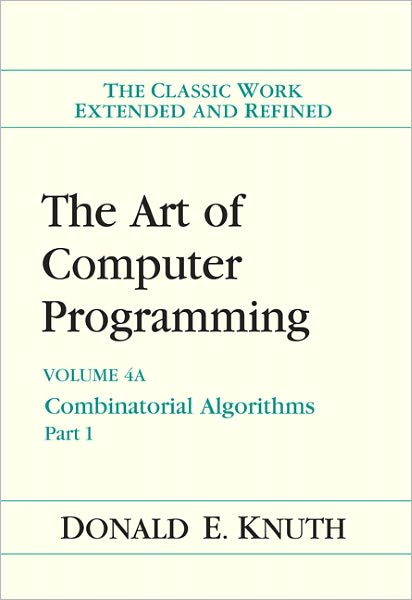 Cover for Donald Knuth · Art of Computer Programming, The: Combinatorial Algorithms, Volume 4A, Part 1 (Hardcover Book) (2011)