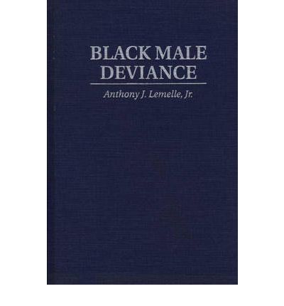 Cover for Lemelle, Anthony J., Jr. · Black Male Deviance (Hardcover Book) (1994)