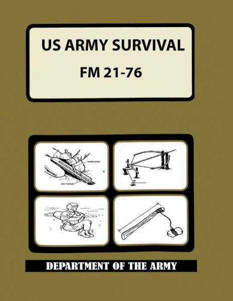 US Army Survival Manual: FM 21-76 - Department of the Army - Bøker - Stanford Inversiones Spa - 9780277240040 - 20. mai 2020
