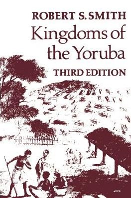 Cover for Robert Sydney Smith · Kingdoms of the Yoruba (Taschenbuch) [3 Revised edition] (1988)