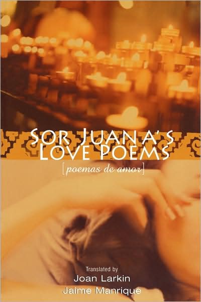 Cover for Sor Juana Ines de la Cruz · Sor Juana's Love Poems (Pocketbok) [English And Spanish, 1 edition] (2003)