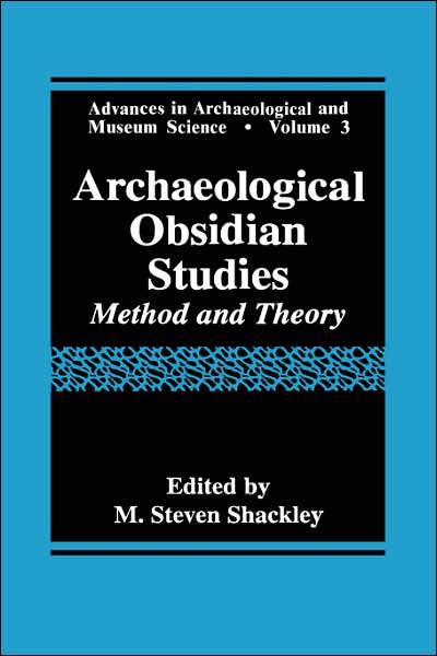 Cover for Society for Archaeological Sciences (U S ) · Archaeological Obsidian Studies: Method and Theory - Advances in Archaeological and Museum Science (Hardcover Book) [1998 edition] (1998)