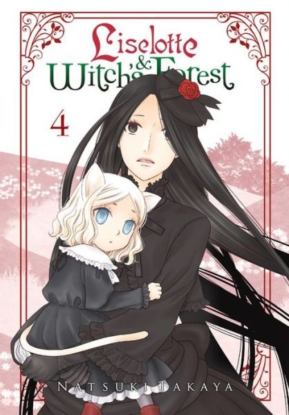 Cover for Natsuki Takaya · Liselotte &amp; Witch's Forest, Vol. 4 (Pocketbok) (2017)