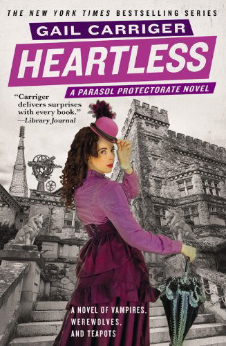 Heartless (The Parasol Protectorate) - Gail Carriger - Bøger - Orbit - 9780316402040 - 1. juli 2014