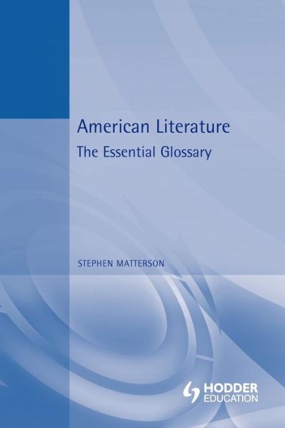 Cover for Stephen Matterson · American Literature: the Essential Glossary (Paperback Book) (2002)