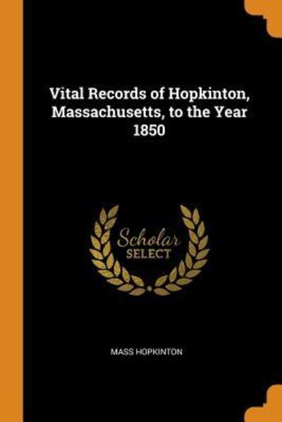 Cover for Mass Hopkinton · Vital Records of Hopkinton, Massachusetts, to the Year 1850 (Paperback Book) (2018)