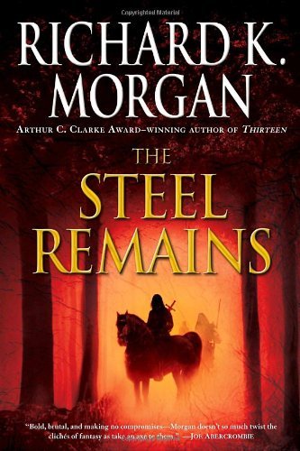 Cover for Richard K. Morgan · The Steel Remains - A Land Fit for Heroes (Paperback Bog) [Reprint edition] (2010)