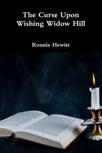 Cover for Ronnie Hewitt · The Curse Upon Wishing Widow Hill (Paperback Book) (2018)