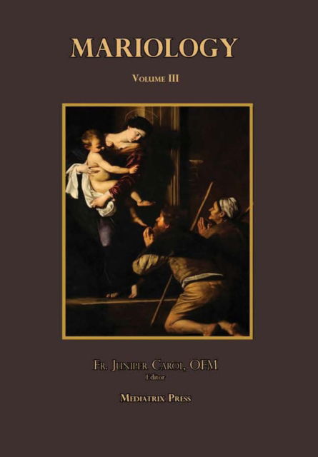 Mariology vol. 3 - Mediatrix Press - Livres - Lulu.com - 9780359423040 - 19 février 2019